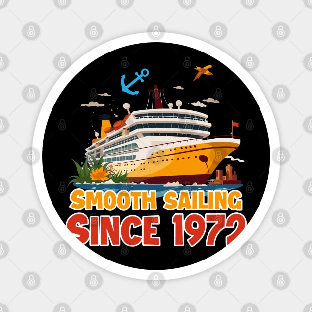 Smooth Sailing since 1972 52nd wedding Anniversary Cruise Gift For Husband Wife Magnet by tearbytea